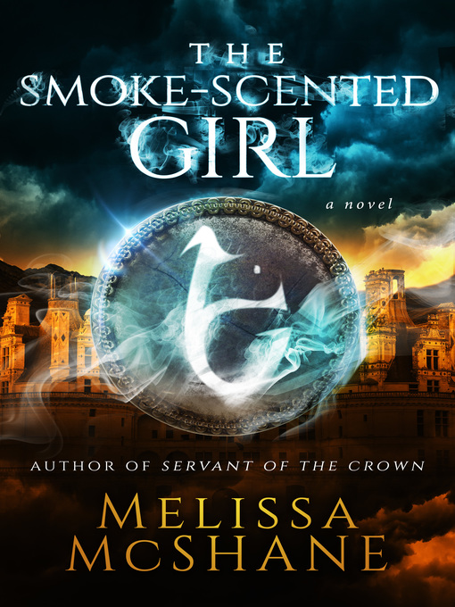 Title details for The Smoke-Scented Girl by Melissa McShane - Available